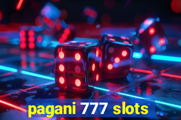 pagani 777 slots